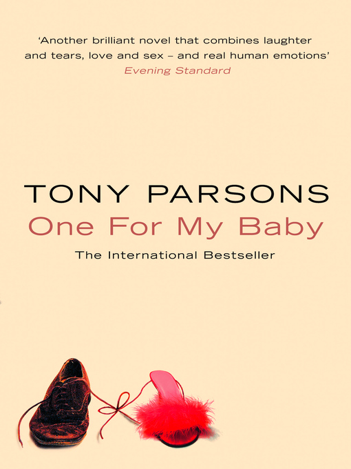 Title details for One For My Baby by Tony Parsons - Available